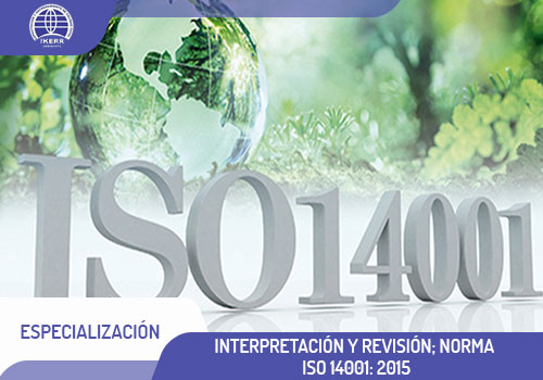 Interpretación y Revisión; Norma ISO 14001: 2015